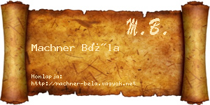 Machner Béla névjegykártya